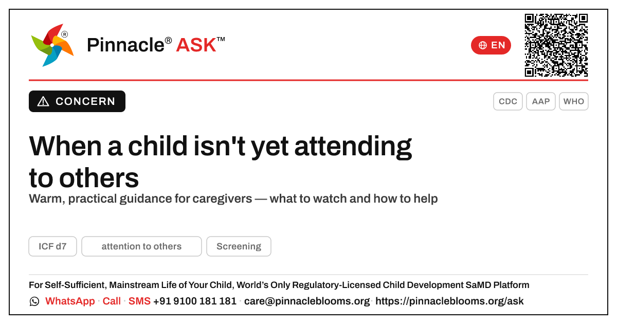 When a child isn't yet showing attention to others — Pinnacle Ask answer card with a short explanation and QR link