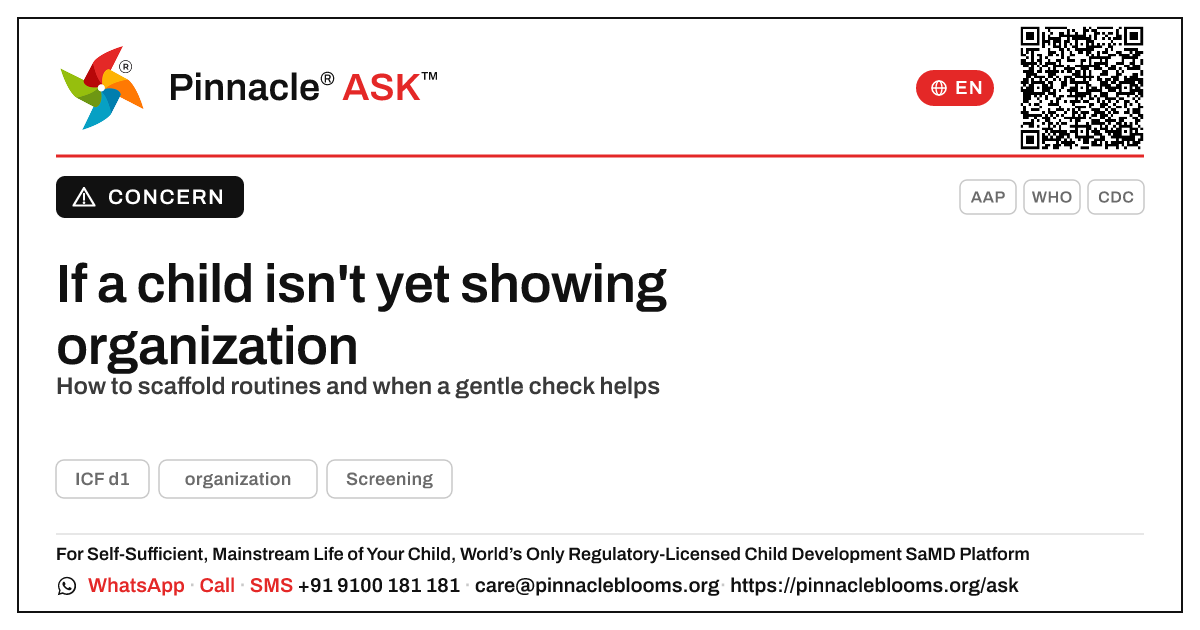What to do if a child isn't yet showing organization — Pinnacle Ask answer card with a short explanation and QR link