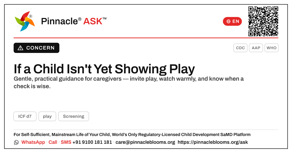 If a Child Isn't Yet Showing Play: A Caregiver's Guide — Pinnacle Ask answer card with a short explanation and QR link