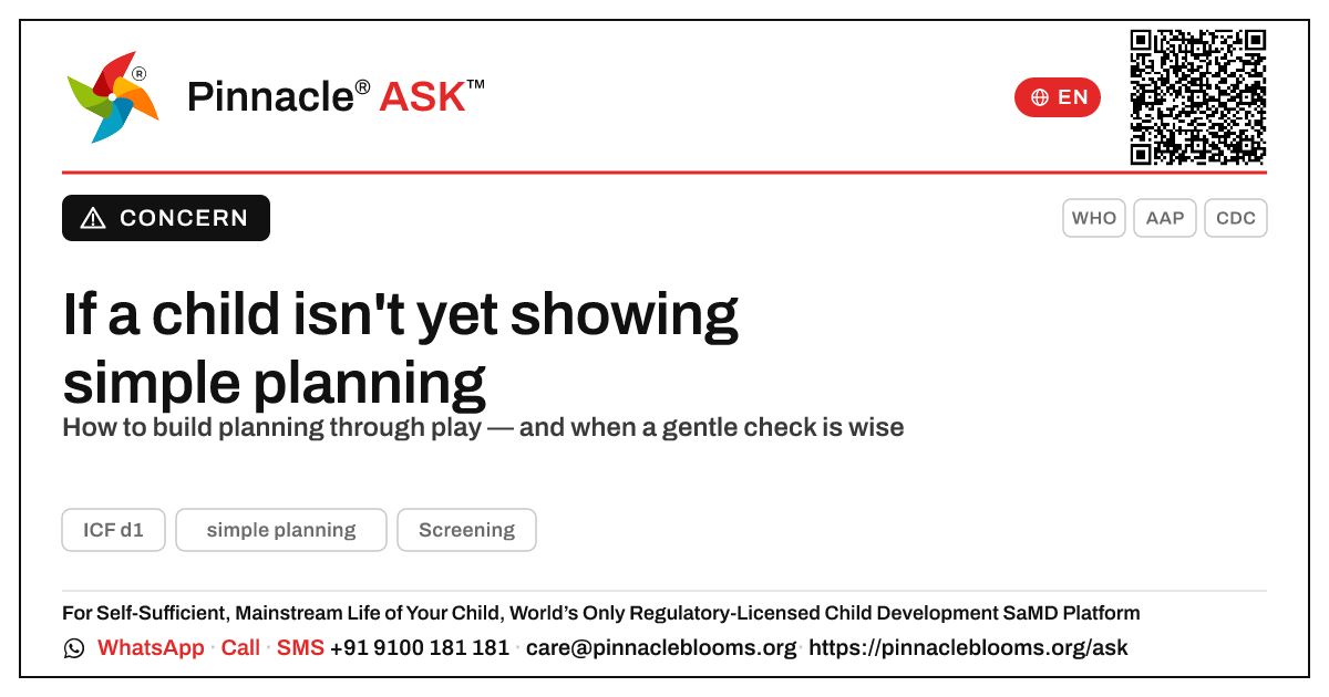 If a child isn't yet showing simple planning — Pinnacle Ask answer card with a short explanation and QR link