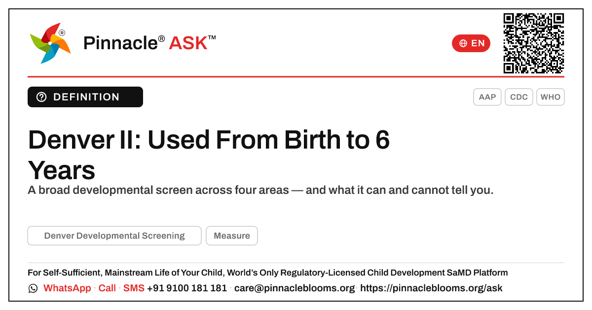 At what age is the Denver II used for a child? — Pinnacle Ask answer card with a short explanation and QR link