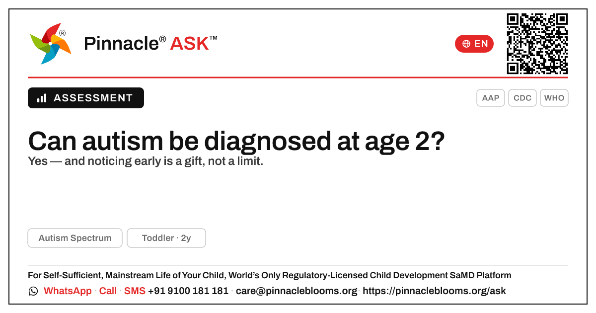 Can Autism Spectrum be diagnosed in a 2-year-old? — Pinnacle Ask answer card with a short explanation and QR link