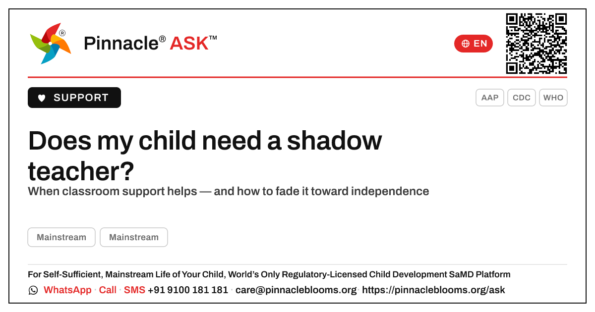 Does my child need a shadow teacher or classroom aide? — Pinnacle Ask answer card with a short explanation and QR link