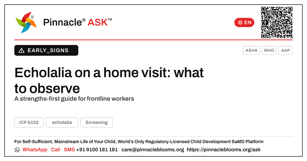 During a home visit, what should a frontline worker observe about a child learning to echolalia? — Pinnacle Ask answer card with a short explanation and QR link