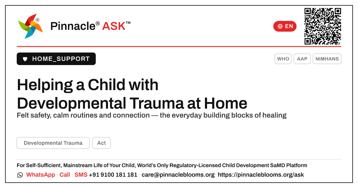 How can I support my child with Developmental Trauma at home? — Pinnacle Ask answer card with a short explanation and QR link