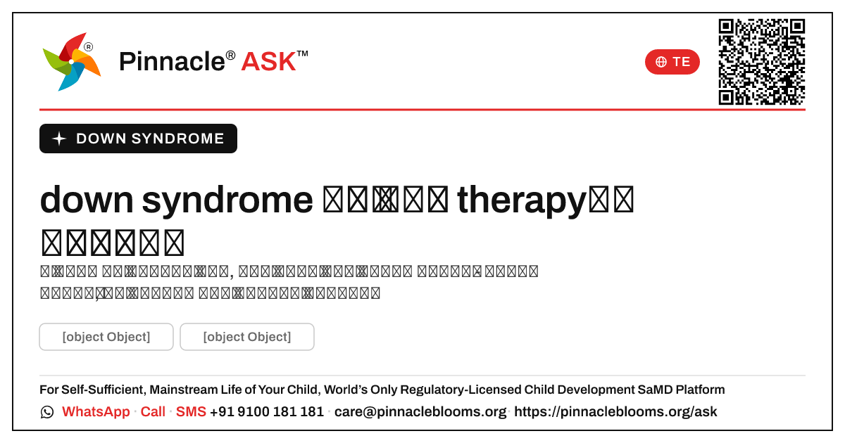 down syndrome ఉన్న పిల్లల కోసం నేను సరైన therapy ని ఎలా ఎంచుకోవాలి? — Pinnacle Ask answer card with a short explanation and QR link