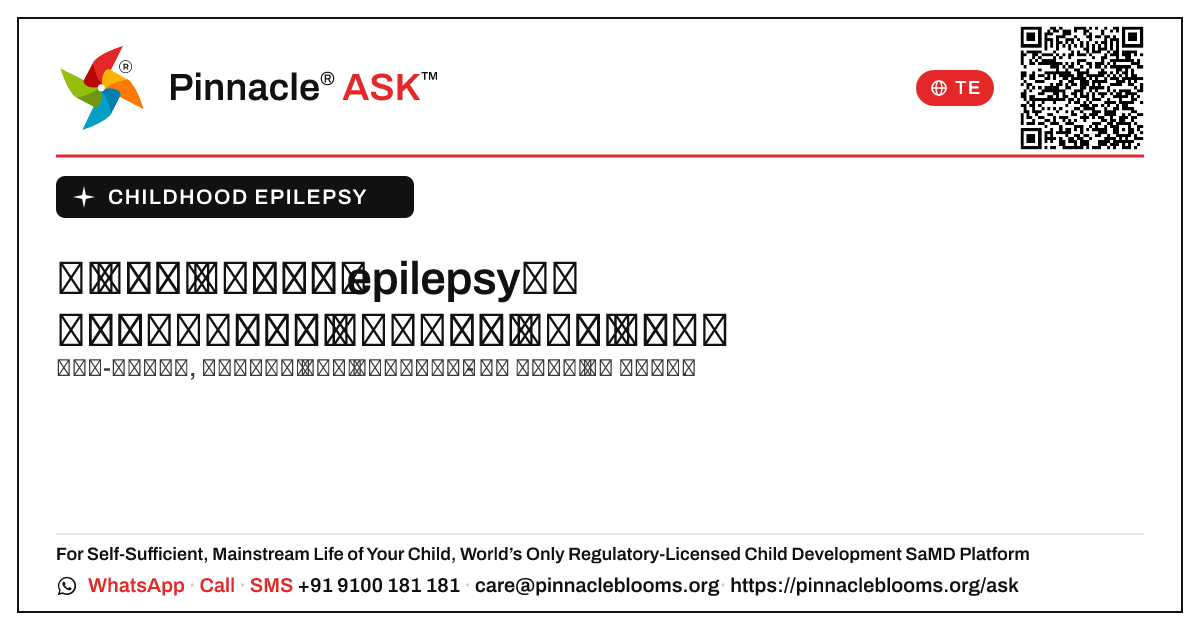 బాల్యం epilepsyతో ఒక టీనేజర్ను యుక్తవయస్సు కోసం సిద్ధం చేయడం — Pinnacle Ask answer card with a short explanation and QR link
