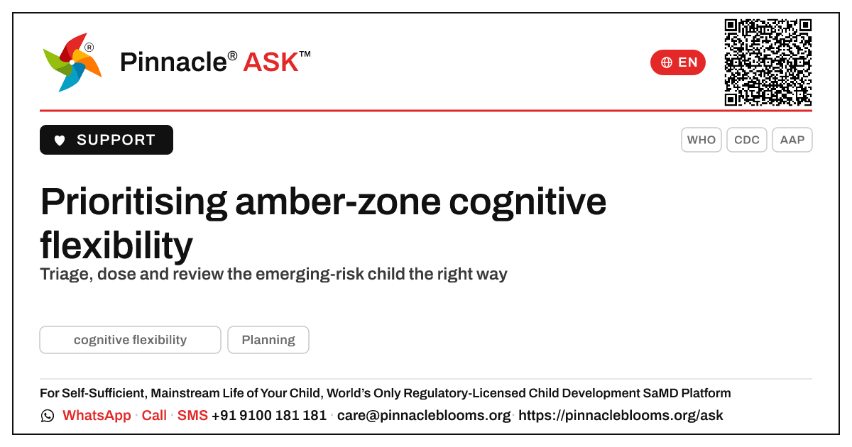How to prioritise an amber-zone cognitive flexibility child — Pinnacle Ask answer card with a short explanation and QR link