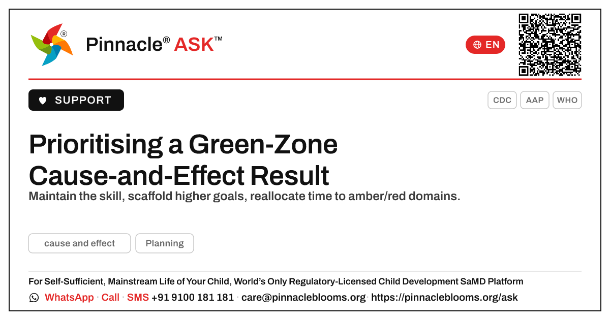 How should a therapist prioritise a child in the green zone for Cause-and-Effect? — Pinnacle Ask answer card with a short explanation and QR link