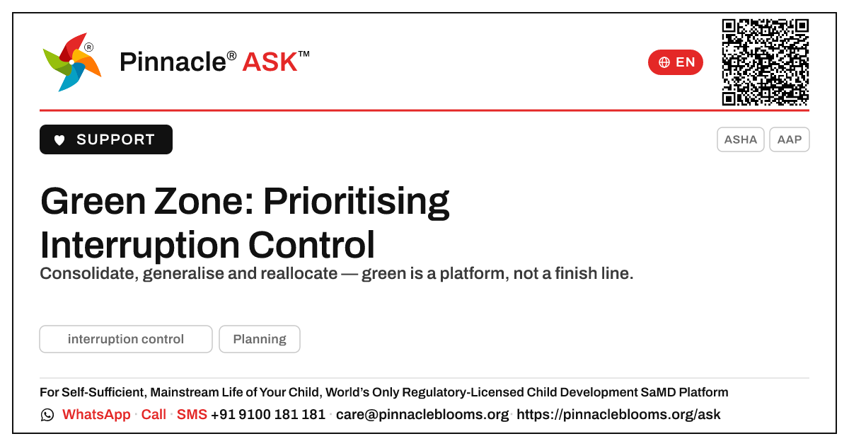 How should a therapist prioritise a child in the green zone for interruption control? — Pinnacle Ask answer card with a short explanation and QR link