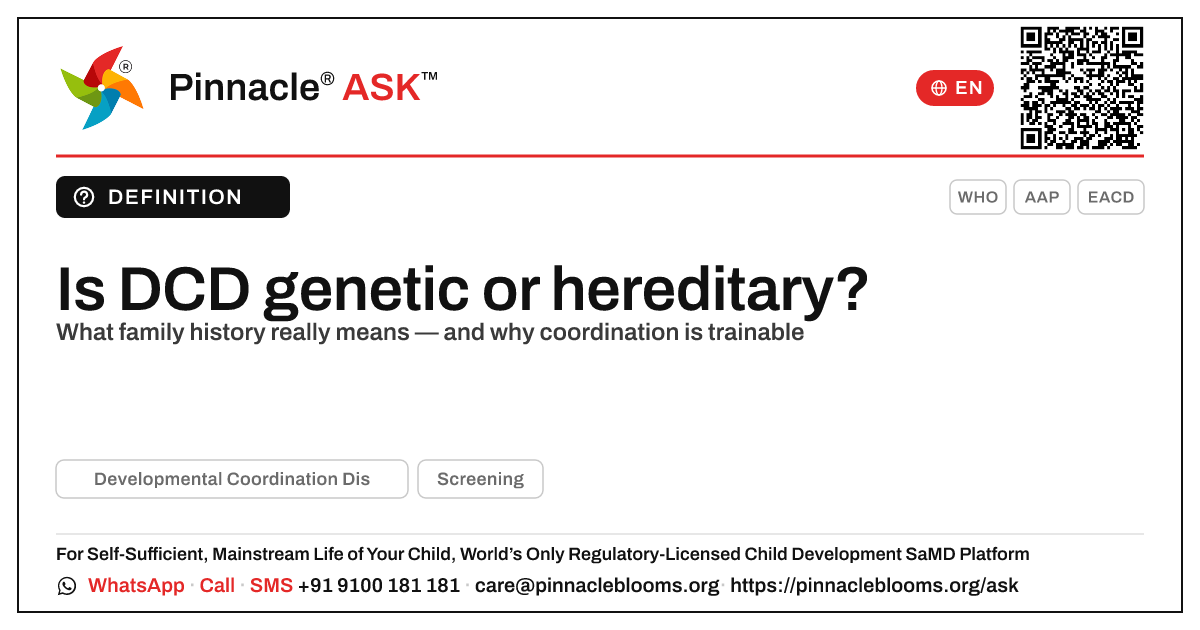 Is Developmental Coordination Disorder genetic or hereditary? — Pinnacle Ask answer card with a short explanation and QR link