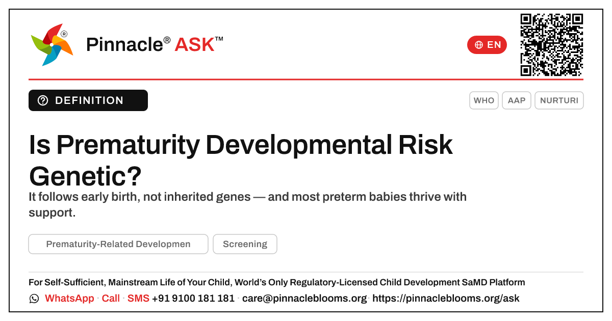 Is Prematurity-Related Developmental Risk Genetic or Hereditary? — Pinnacle Ask answer card with a short explanation and QR link