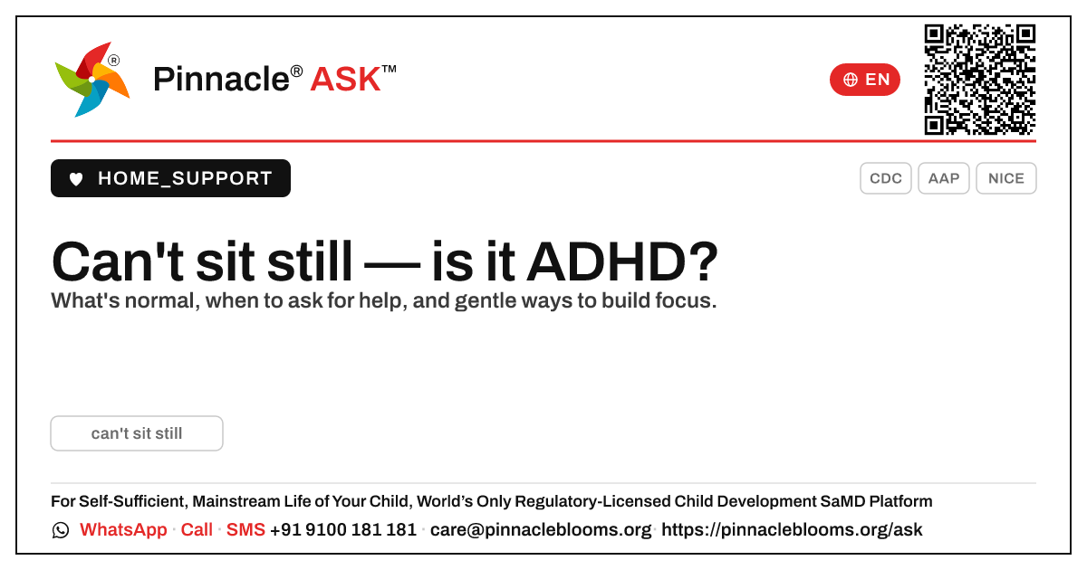 My child can't sit still — is it ADHD, and how do I help them focus? — Pinnacle Ask answer card with a short explanation and QR link
