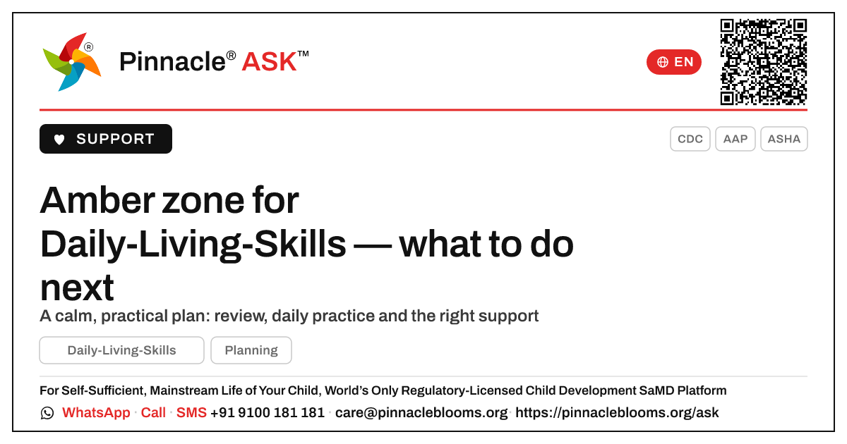 Amber zone for Daily-Living-Skills — your next steps — Pinnacle Ask answer card with a short explanation and QR link