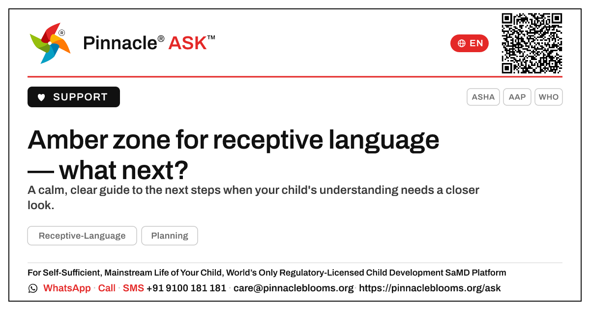Amber zone for receptive language — your next steps — Pinnacle Ask answer card with a short explanation and QR link