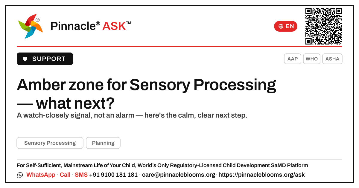 Amber zone for Sensory Processing — your next step — Pinnacle Ask answer card with a short explanation and QR link
