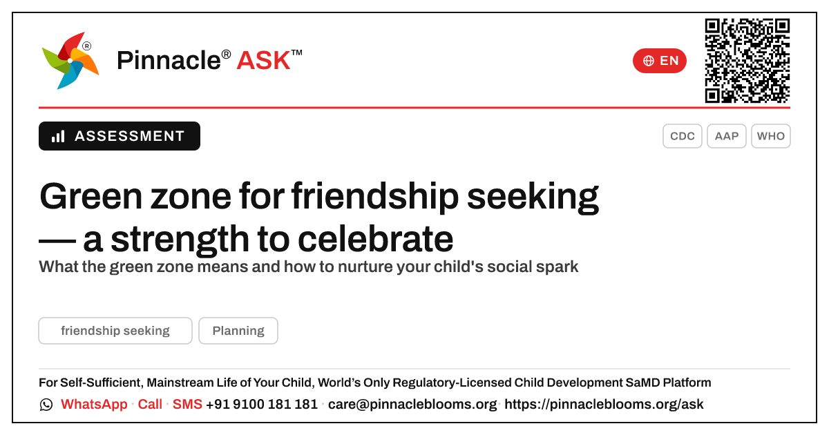 My child is in the green zone for friendship seeking — what does that mean? — Pinnacle Ask answer card with a short explanation and QR link