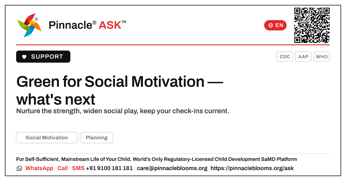 My child is in the green zone for Social Motivation — what should we do next? — Pinnacle Ask answer card with a short explanation and QR link