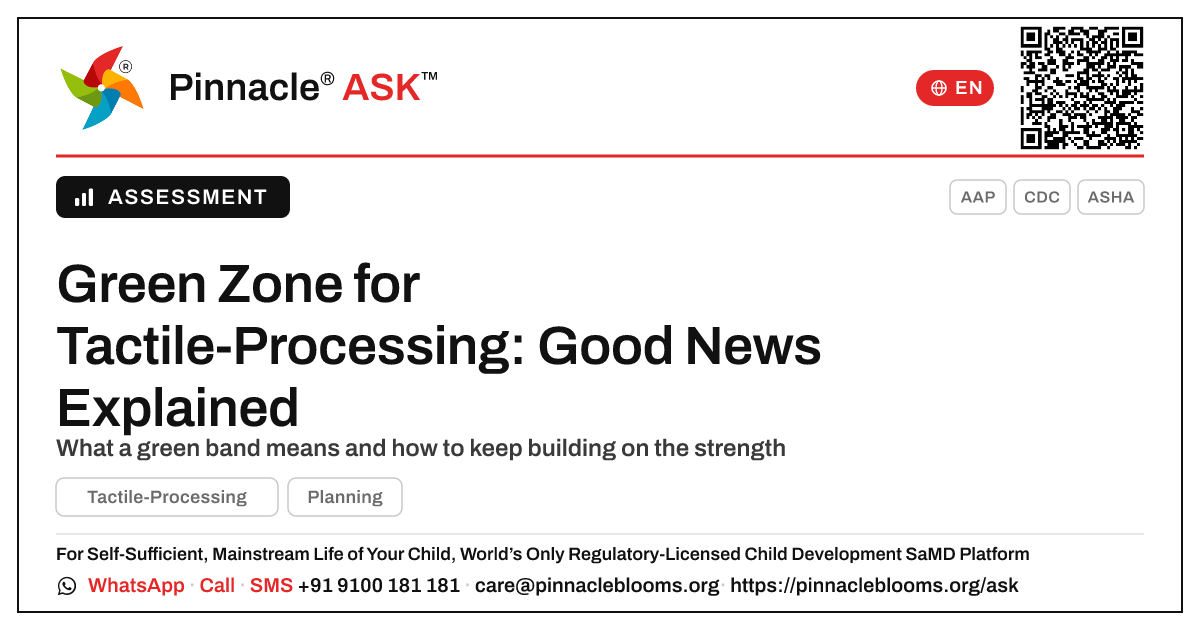 My child is in the green zone for Tactile-Processing — what does that mean? — Pinnacle Ask answer card with a short explanation and QR link