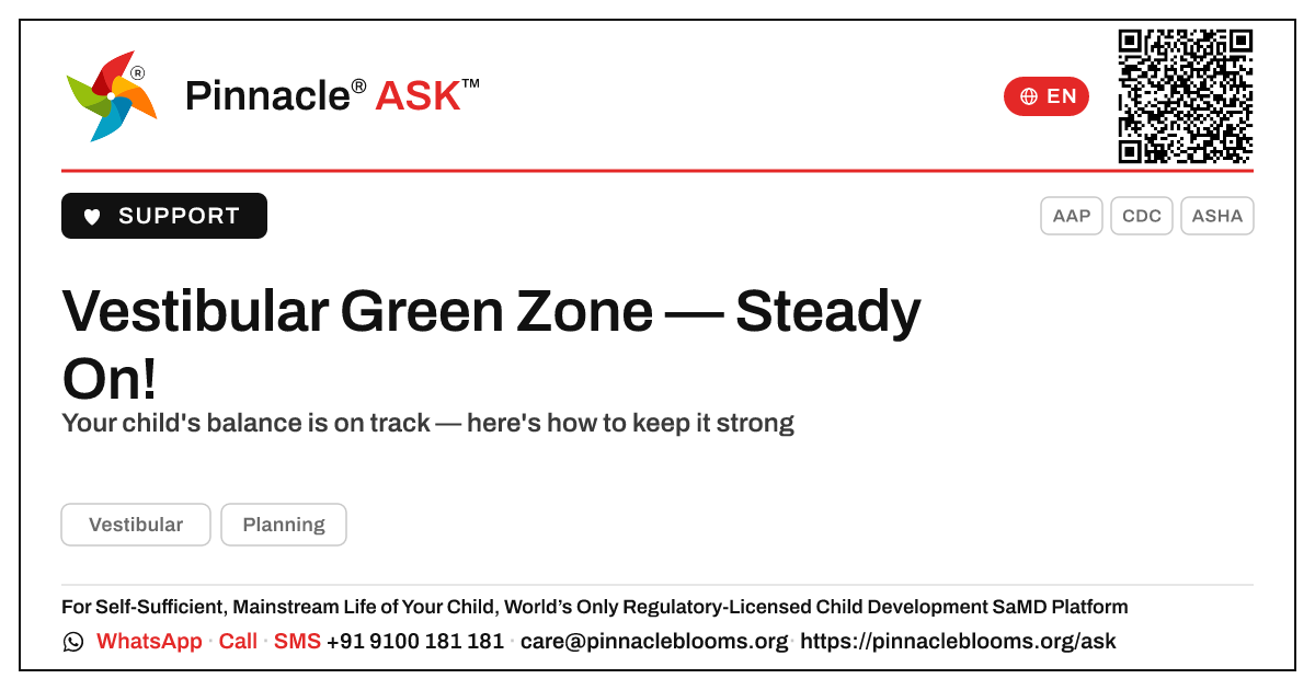 My child is in the green zone for Vestibular — what next? — Pinnacle Ask answer card with a short explanation and QR link