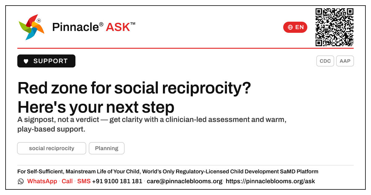 My child is in the red zone for social reciprocity — what should we do next? — Pinnacle Ask answer card with a short explanation and QR link