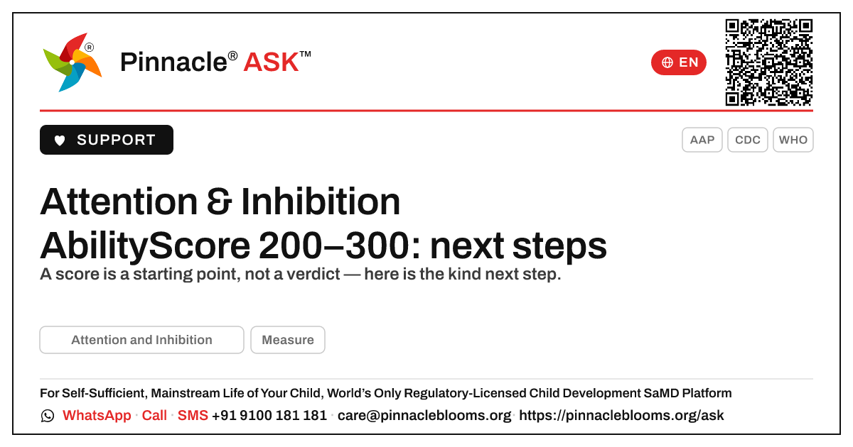 Attention & Inhibition AbilityScore 200–300: next steps — Pinnacle Ask answer card with a short explanation and QR link