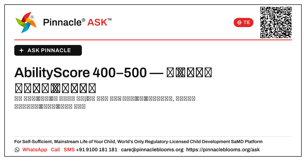 AbilityScore 400–500 బ్యాండ్ — మీ పిల్లల కోసం తదుపరి చర్యలు — Pinnacle Ask answer card with a short explanation and QR link