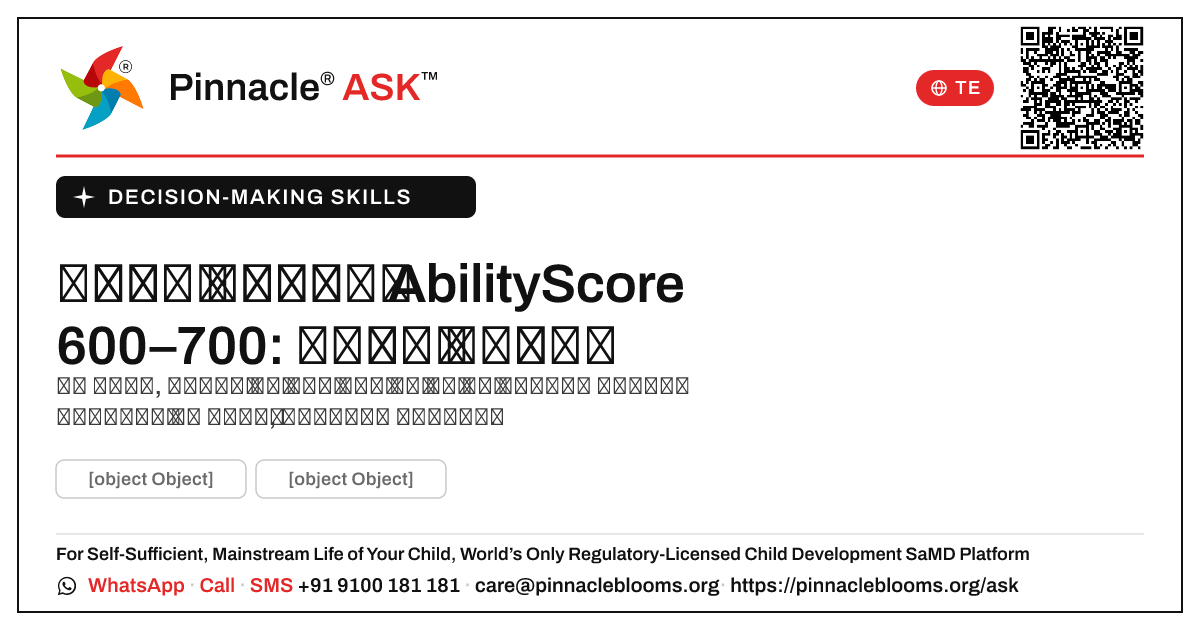 నిర్ణయం తీసుకునే నైపుణ్యాలు AbilityScore 600–700: తదుపరి చర్యలు — Pinnacle Ask answer card with a short explanation and QR link