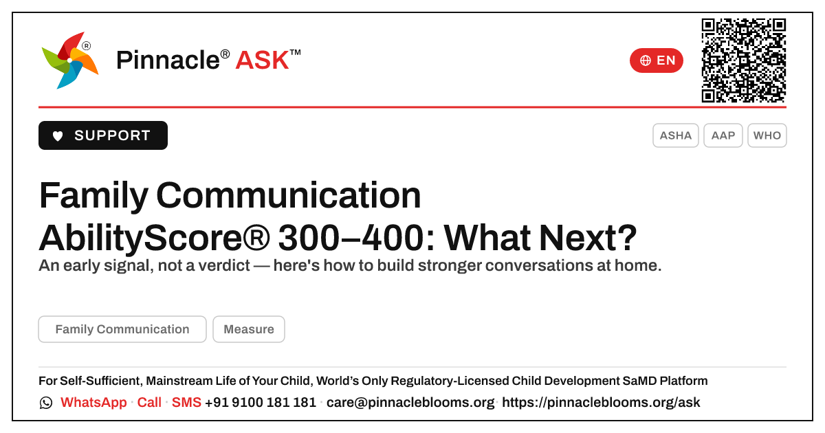 Family Communication AbilityScore® 300–400 — Your Next Steps — Pinnacle Ask answer card with a short explanation and QR link