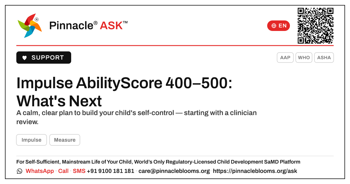 My child's Impulse AbilityScore is 400–500 — what are the next steps? — Pinnacle Ask answer card with a short explanation and QR link
