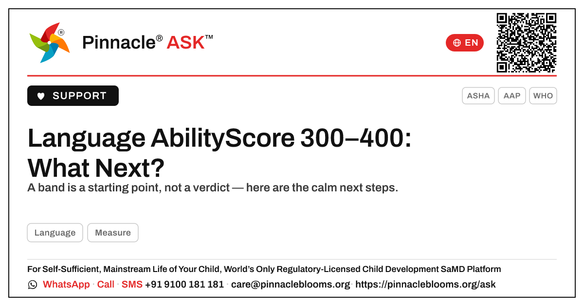 Language AbilityScore 300–400 — What Are the Next Steps? — Pinnacle Ask answer card with a short explanation and QR link