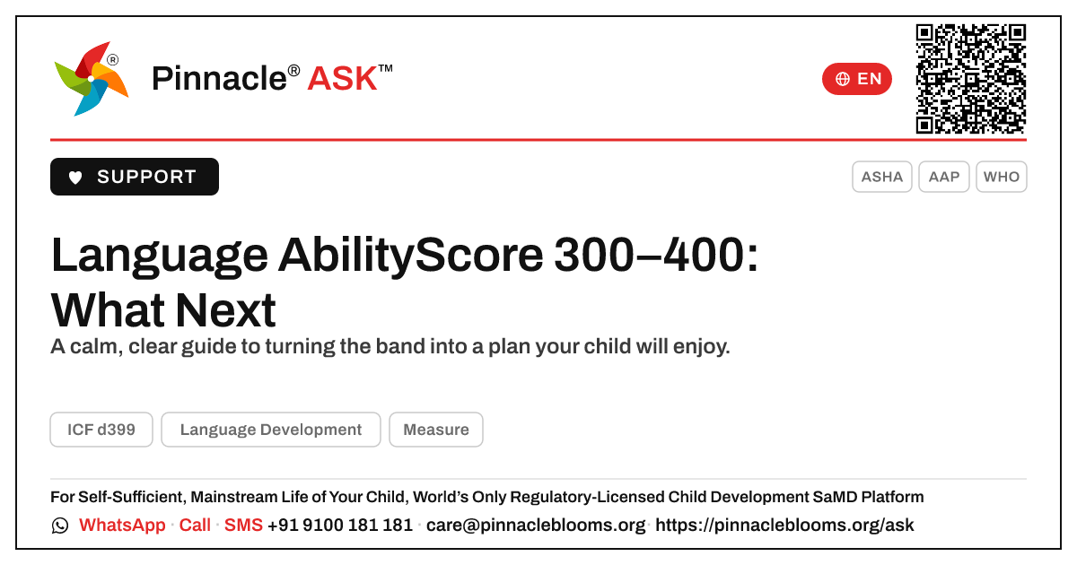 Language Development AbilityScore 300–400: Next Steps — Pinnacle Ask answer card with a short explanation and QR link