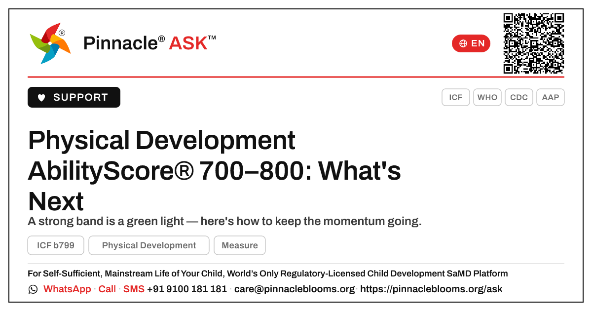 Physical Development AbilityScore 700–800 — Next Steps — Pinnacle Ask answer card with a short explanation and QR link