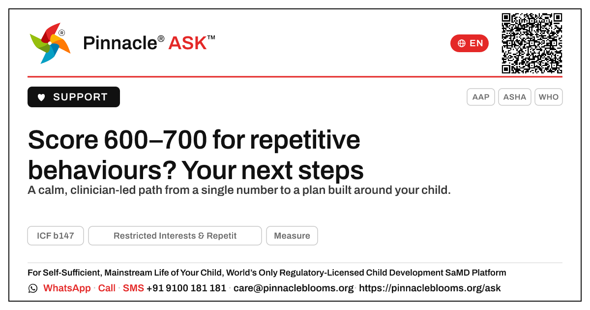 Restricted Interests & Repetitive Behaviors score 600–700 — next steps — Pinnacle Ask answer card with a short explanation and QR link