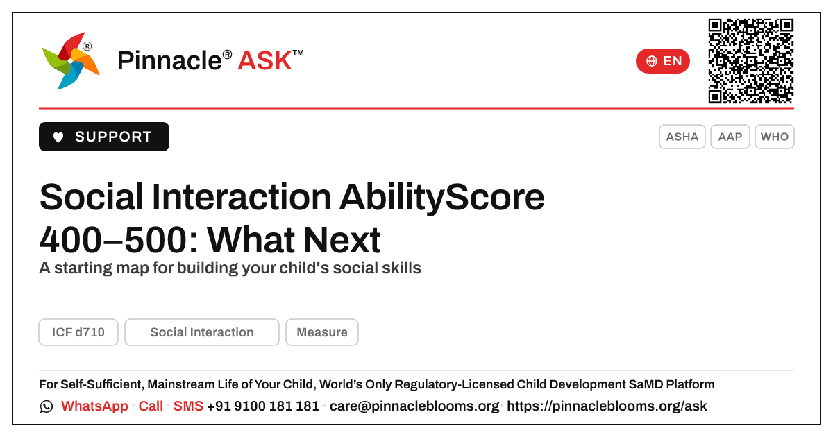 Social Interaction AbilityScore 400–500 — Next Steps — Pinnacle Ask answer card with a short explanation and QR link