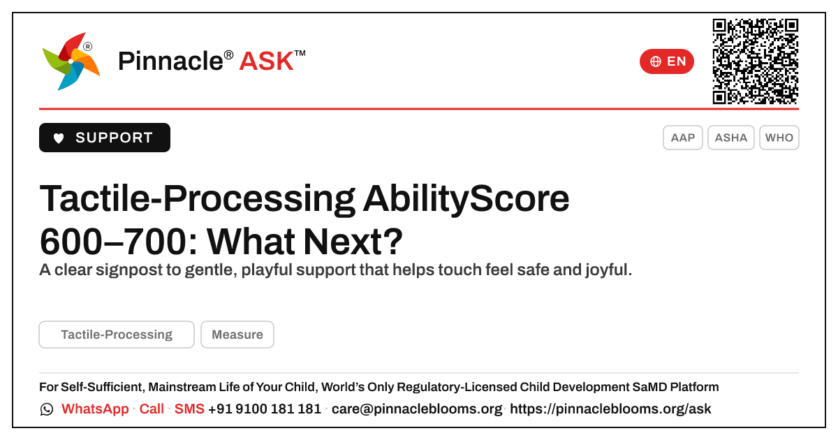 Tactile-Processing AbilityScore 600–700: Next Steps — Pinnacle Ask answer card with a short explanation and QR link