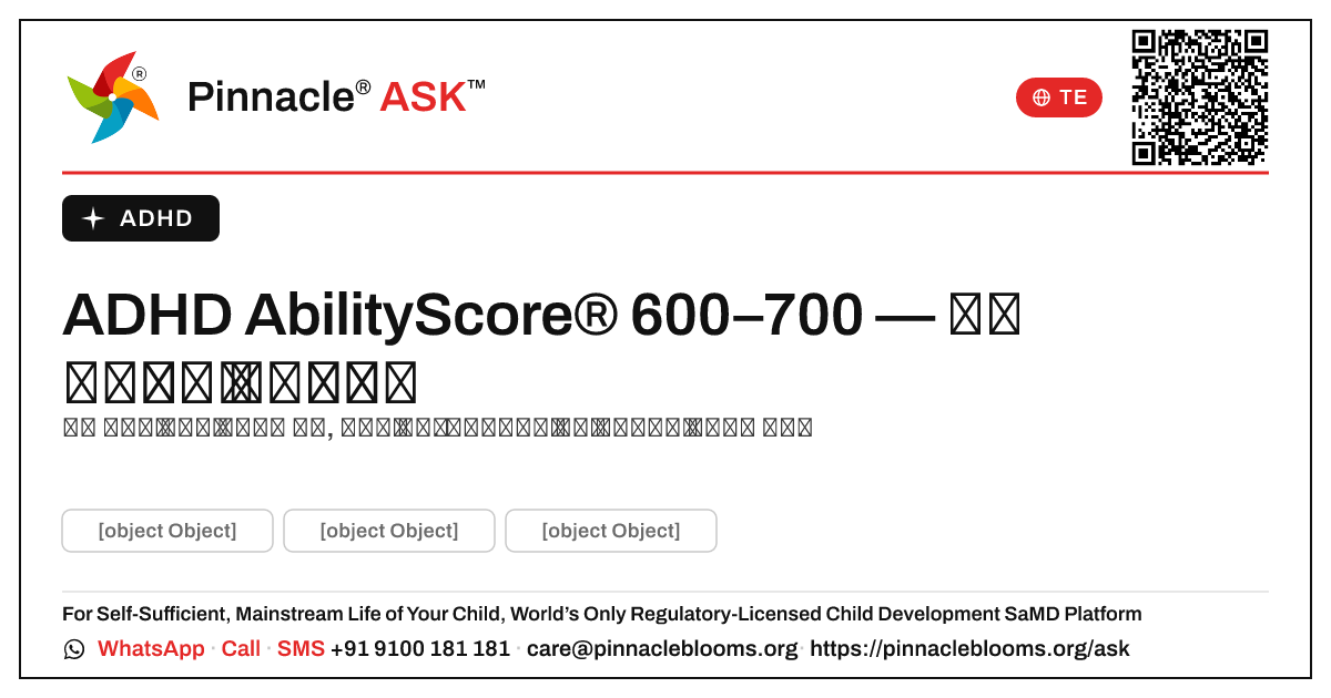 ADHD AbilityScore 600–700 — తరువాత ఏమి చేయాలి — Pinnacle Ask answer card with a short explanation and QR link