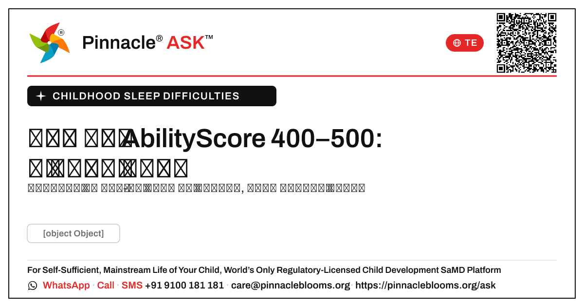 బాల్యంలో నిద్ర సమస్యల కోసం AbilityScore 400–500 — తదుపరి చర్యలు — Pinnacle Ask answer card with a short explanation and QR link
