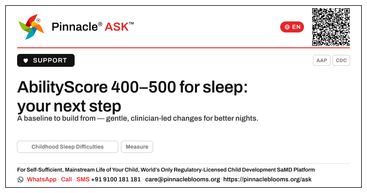 AbilityScore 400–500 for Childhood Sleep Difficulties — next steps — Pinnacle Ask answer card with a short explanation and QR link
