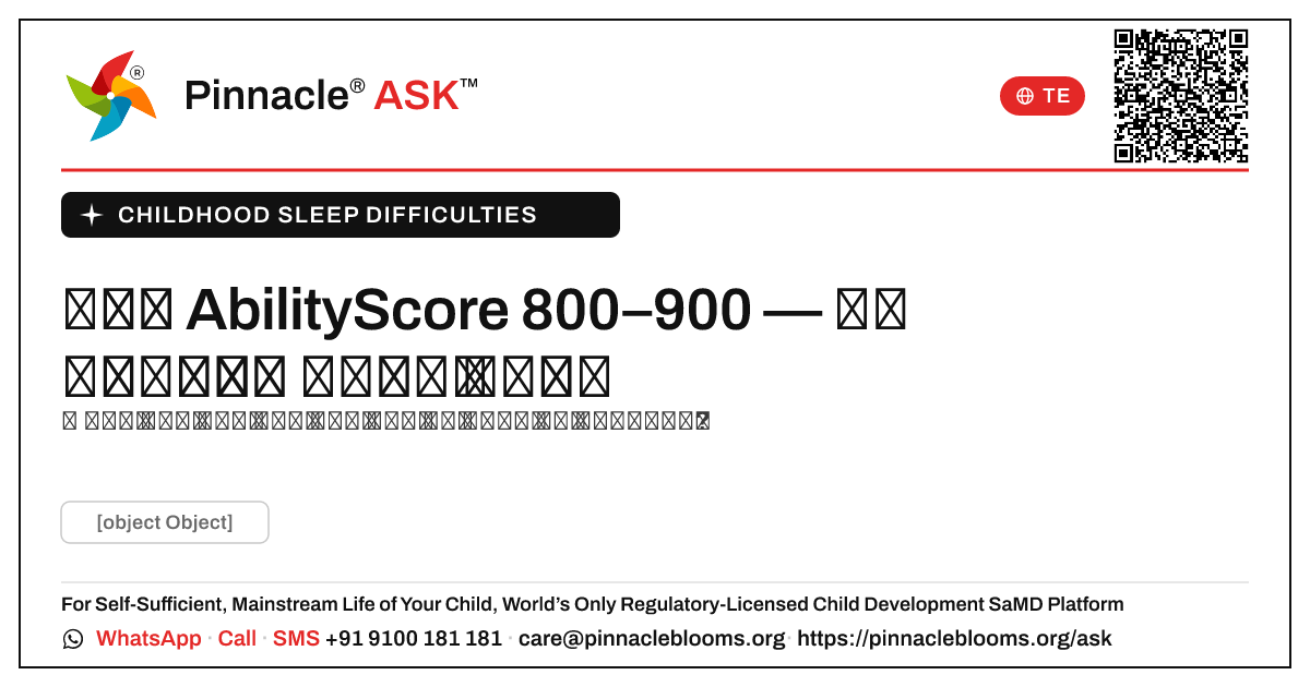 బాల్య నిద్ర సమస్యల కోసం AbilityScore 800–900 — తదుపరి చర్యలు — Pinnacle Ask answer card with a short explanation and QR link