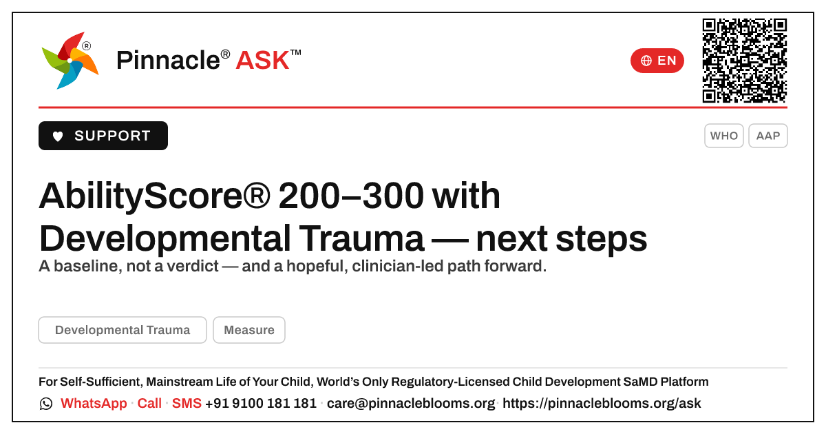 Developmental Trauma & an AbilityScore of 200–300: what to do next — Pinnacle Ask answer card with a short explanation and QR link