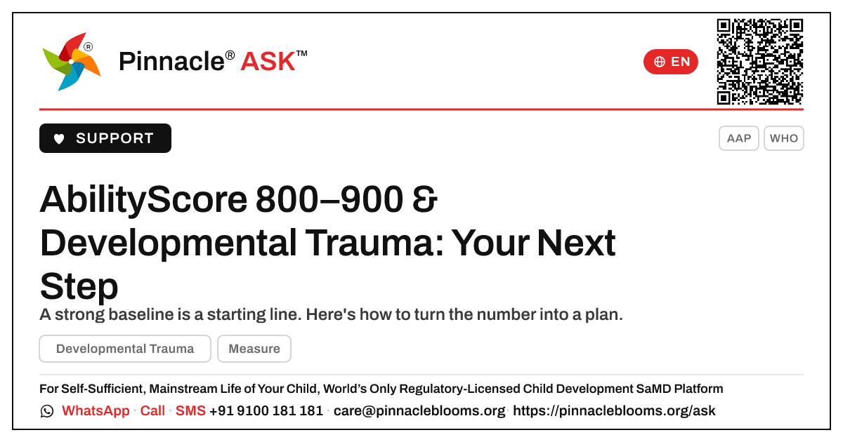 AbilityScore 800–900 with Developmental Trauma — Next Steps — Pinnacle Ask answer card with a short explanation and QR link