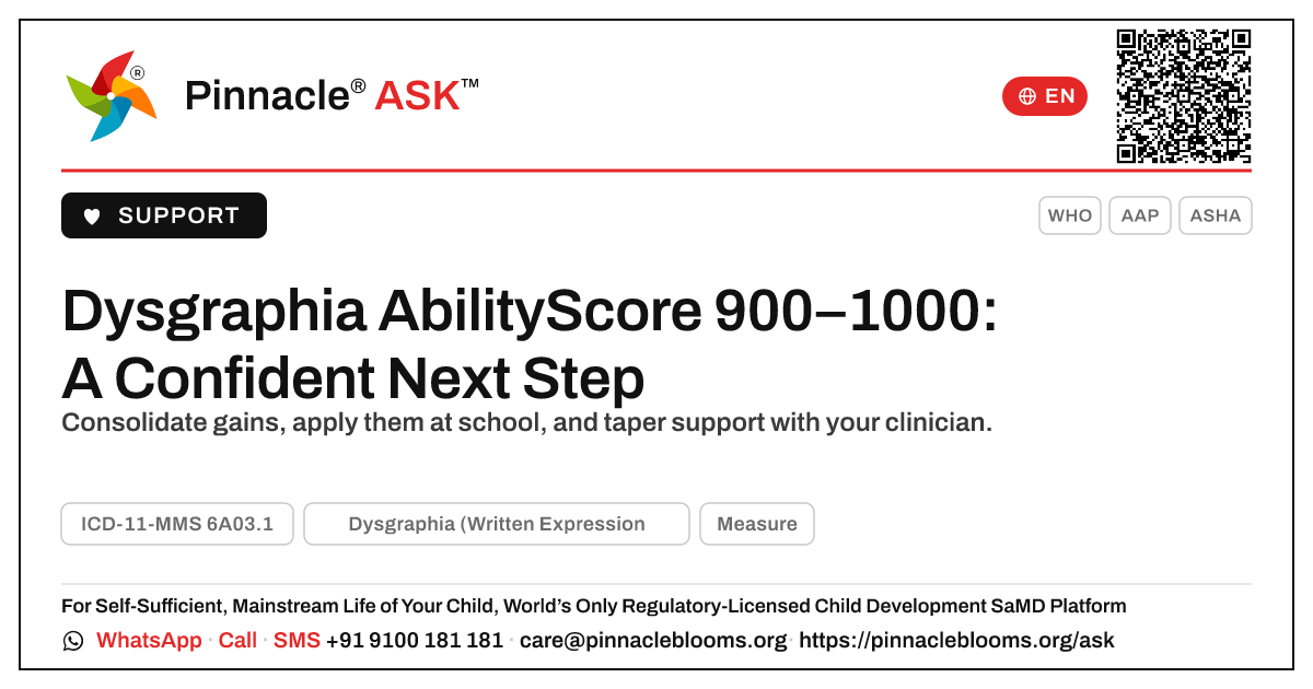 Dysgraphia AbilityScore 900–1000 — Next Steps for Parents — Pinnacle Ask answer card with a short explanation and QR link