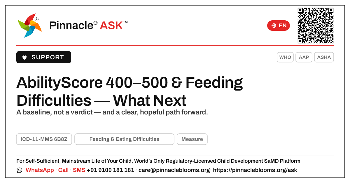 AbilityScore 400–500 with Feeding & Eating Difficulties — Next Steps — Pinnacle Ask answer card with a short explanation and QR link