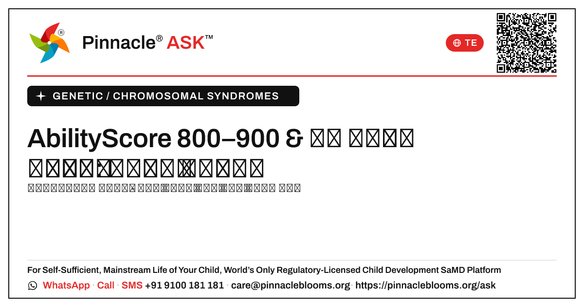 జన్యు సిండ్రోమ్తో AbilityScore 800–900 — తరువాత ఏమి చేయాలి — Pinnacle Ask answer card with a short explanation and QR link
