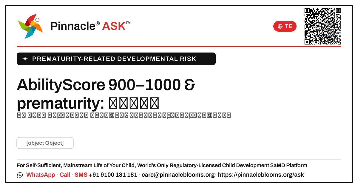 AbilityScore 900–1000 నంబర్తో prematurity ప్రమాదం — తదుపరి చర్యలు — Pinnacle Ask answer card with a short explanation and QR link
