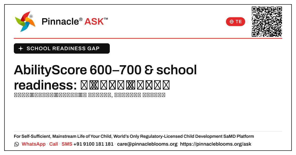 school readiness గ్యాప్ & 600–700 యొక్క AbilityScore: తరువాత ఏమి చేయాలి — Pinnacle Ask answer card with a short explanation and QR link