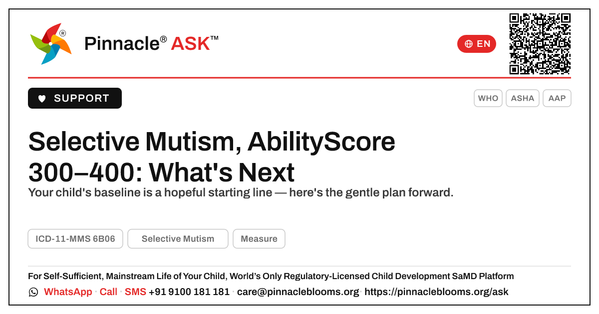 Selective Mutism: AbilityScore 300–400 Next Steps — Pinnacle Ask answer card with a short explanation and QR link