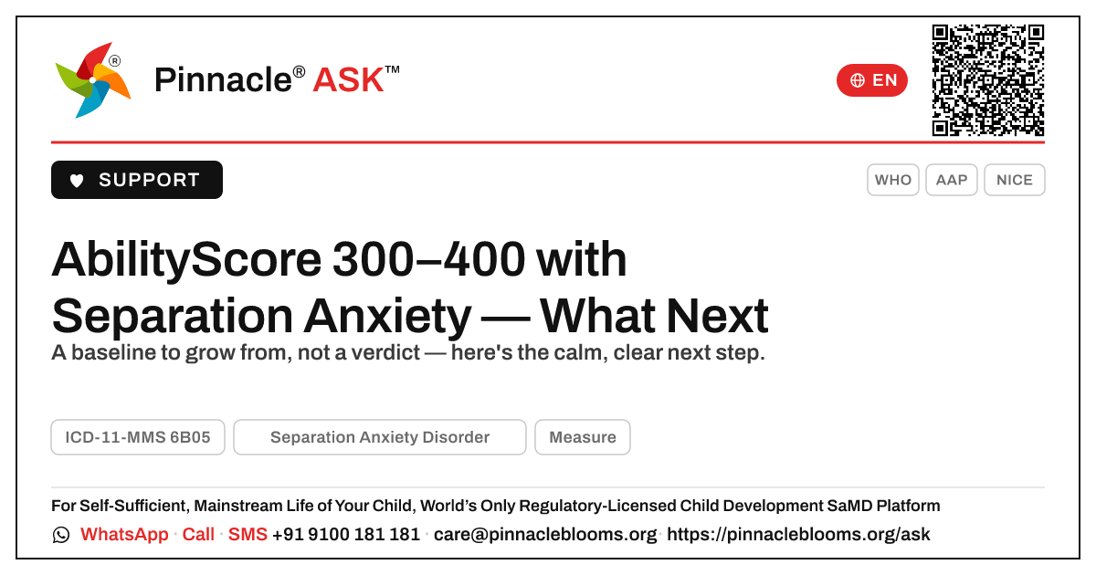 AbilityScore 300–400 with Separation Anxiety — Next Steps — Pinnacle Ask answer card with a short explanation and QR link