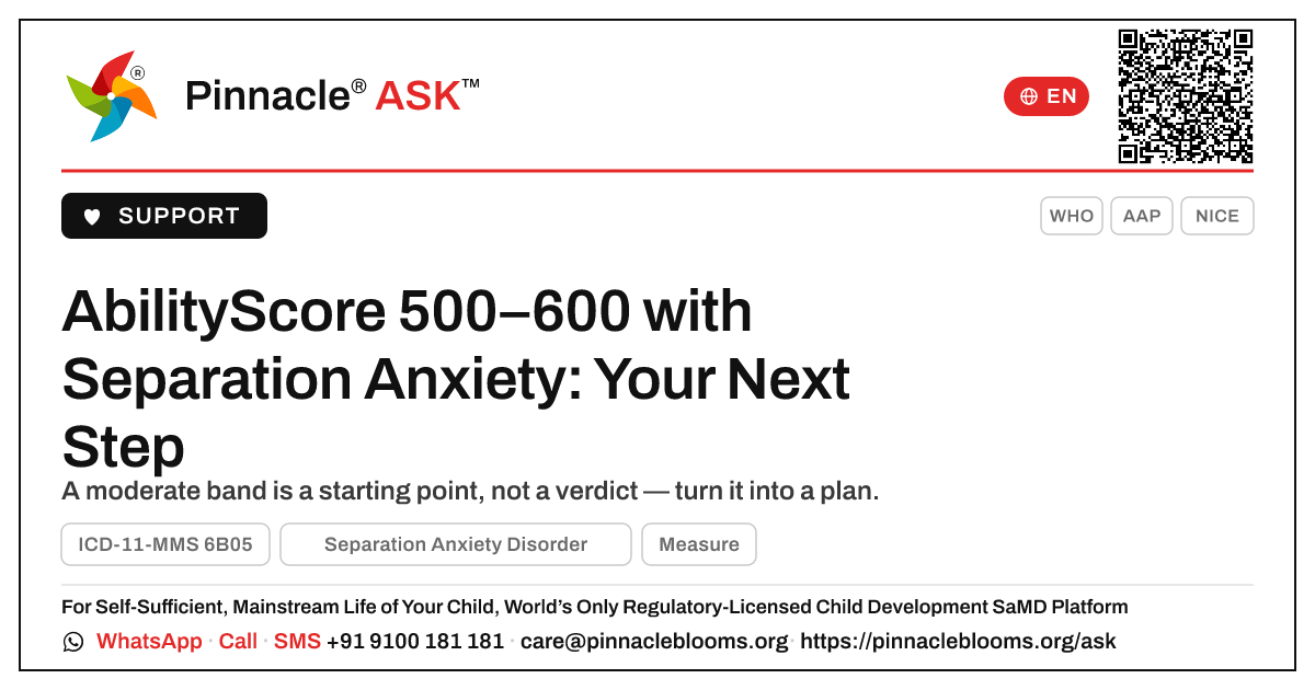 Separation Anxiety AbilityScore 500–600 — What To Do Next — Pinnacle Ask answer card with a short explanation and QR link